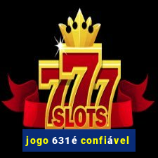 jogo 631 é confiável